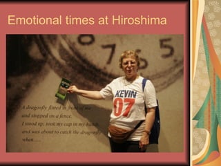 Emotional times at Hiroshima 