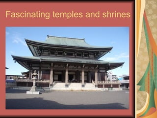 Fascinating temples and shrines  