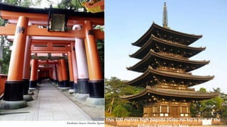 This 100 metres high pagoda (Goju-no-to) is part of the
 
