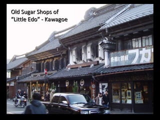 Old Sugar Shops of “Little Edo” - Kawagoe  