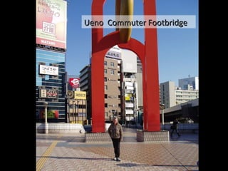 Ueno  Commuter Footbridge 