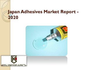 Japan Adhesives Market Report -
2020
 