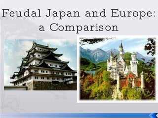 Feudal Japan and Europe:  a Comparison 