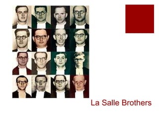 La Salle Brothers
 