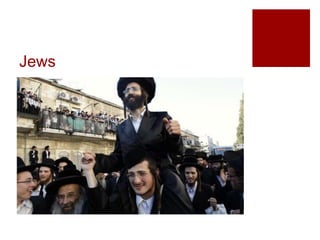 Jews
 
