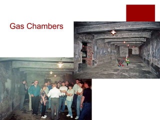 Gas Chambers
 