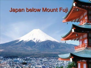 Japan below Mount FujiJapan below Mount Fuji
 