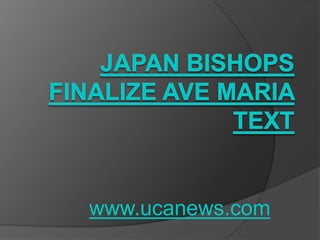 Japan bishops finalize Ave Maria text www.ucanews.com 