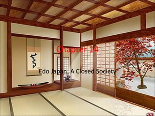 Chapter 14

Edo Japan: A Closed Society
 