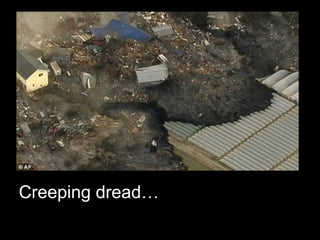 Creeping dread…
 