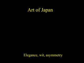 Art of Japan Elegance, wit, asymmetry 