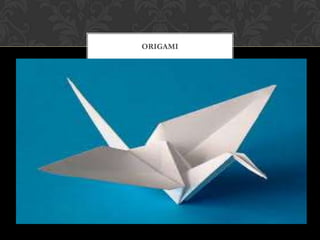 ORIGAMI
 