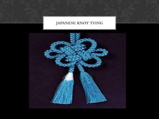 JAPANESE KNOT TYING
 