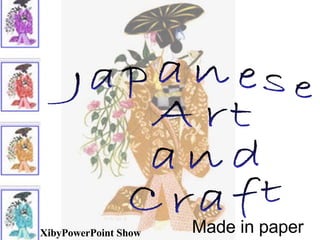 Japanese  Art  and  Craft Made in paper XibyPowerPoint Show 