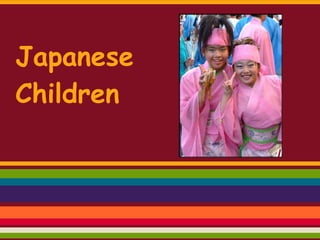 Japanese
Children
 