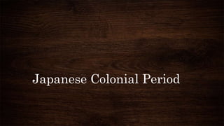 Japanese Colonial Period
 
