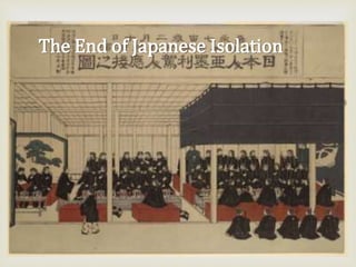 
The End of Japanese Isolation
 