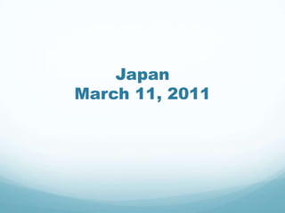 JapanMarch 11, 2011 