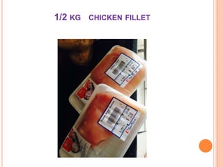 1/2 KG CHICKEN FILLET
 