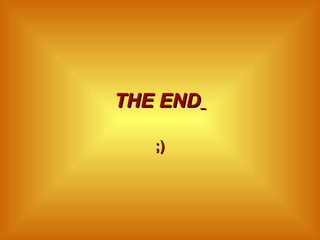 THE END   ;) 