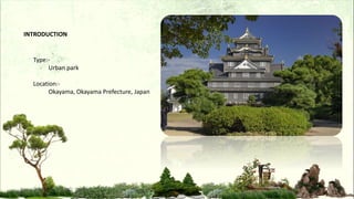 Type:-
Urban park
Location:-
Okayama, Okayama Prefecture, Japan
INTRODUCTION
 