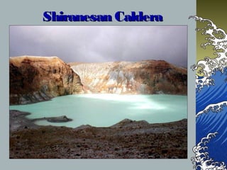 Shiranesan CalderaShiranesan Caldera
 