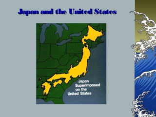 Japan and the United StatesJapan and the United States
 