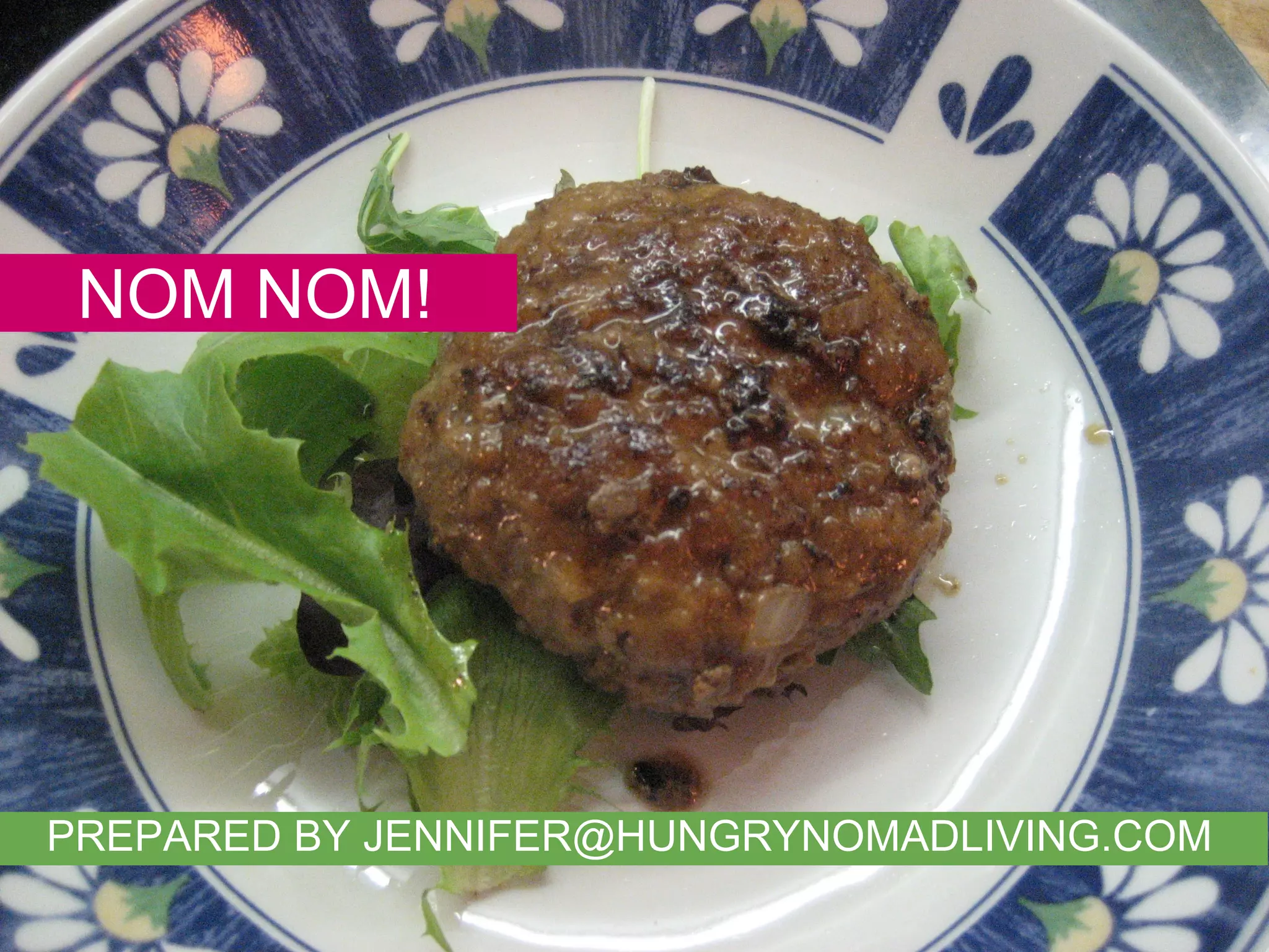 PREPARED BY JENNIFER@HUNGRYNOMADLIVING.COM NOM NOM! 