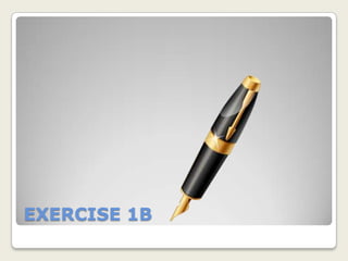 EXERCISE 1B