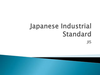 Japanese Industrial Standard JIS 