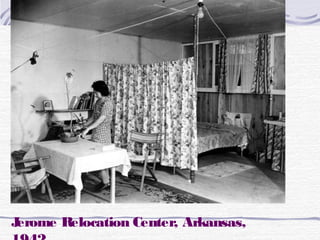 Jerome Relocation Center, Arkansas,
 