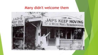 Many didn't welcome them
 