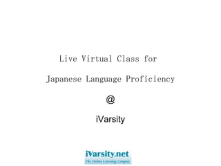 Live Virtual Class for  Japanese Language Proficiency @   iVarsity 