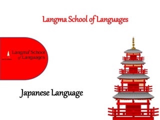 Langma School of Languages
Japanese Language
 