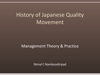 History of Japanese Quality Movement Management Theory & Practice Nimal C Namboodiripad 