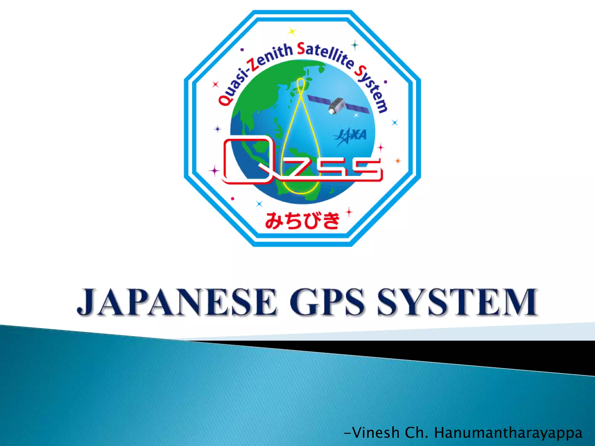 Japanese GPS system/Quasi Zenith Satellite System PPT