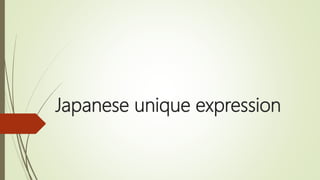 Japanese unique expression
 