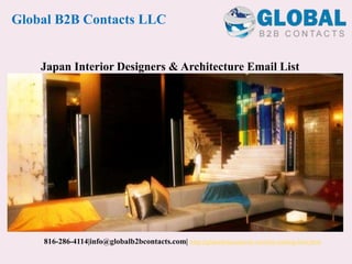 Japan Interior Designers & Architecture Email List
Global B2B Contacts LLC
816-286-4114|info@globalb2bcontacts.com| http://globalb2bcontacts.com/cfo-mailing-lists.html
 