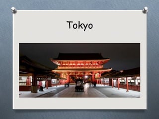Tokyo
 