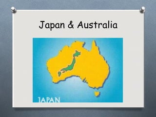 Japan & Australia
 