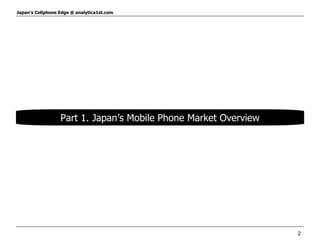 Part 1. Japan’s Mobile Phone Market Overview 