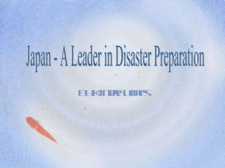 By Kindra Jones Japan - A Leader in Disaster Preparation 