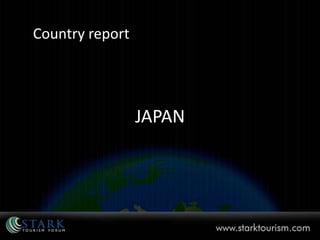 Country report




                 JAPAN
 