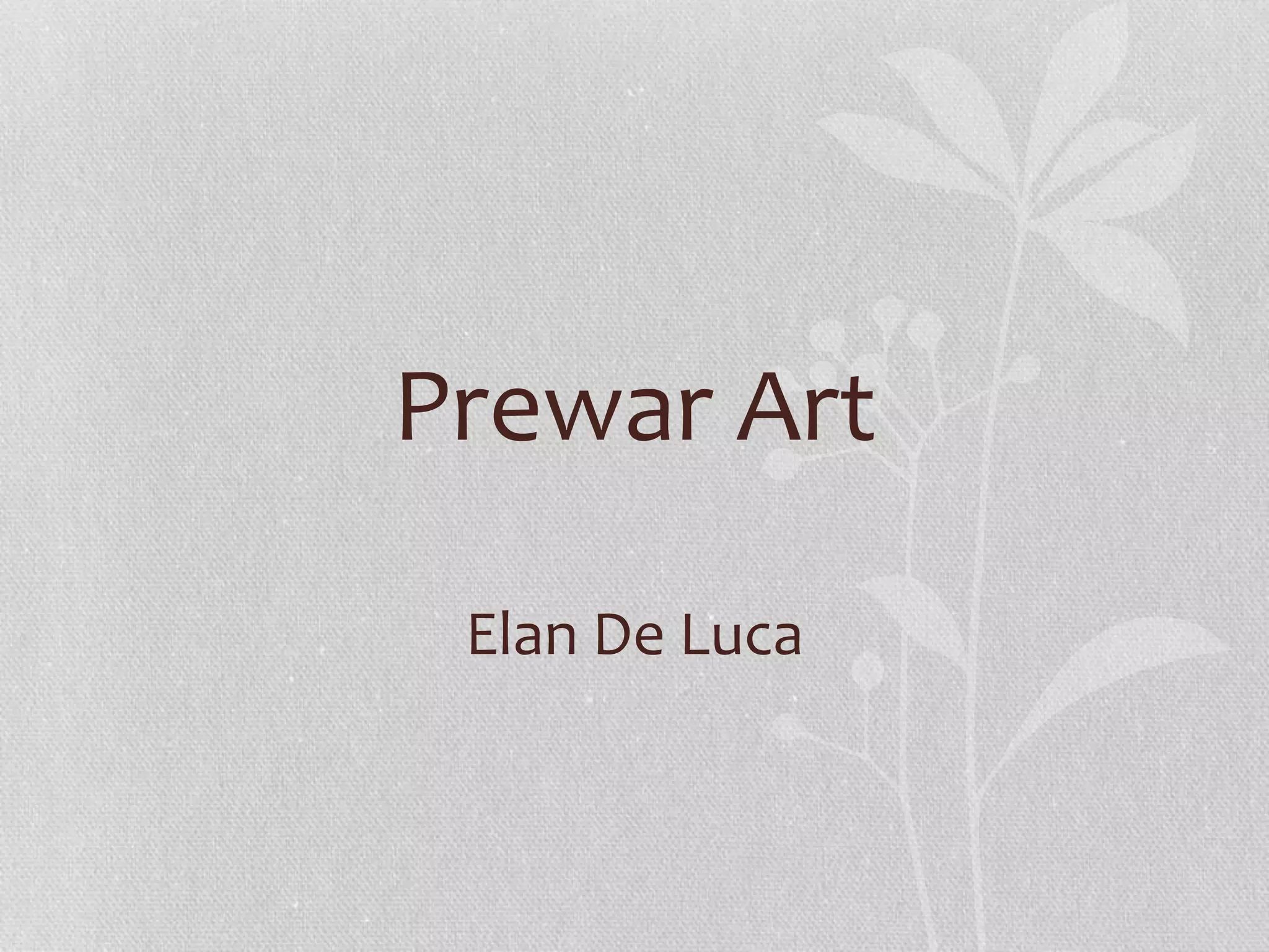 Prewar Art
Elan De Luca
 