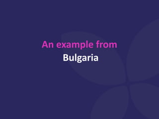 An example from
Bulgaria
 