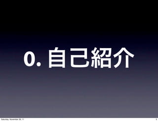 0.

Saturday, November 26, 11    3
 