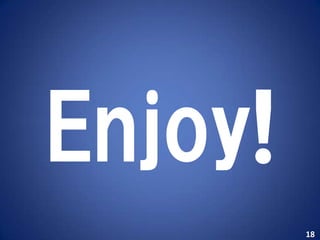 Enjoy!
         18
 