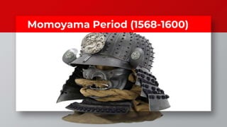 Momoyama Period (1568-1600)
 