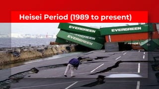 Heisei Period (1989 to present)
 
