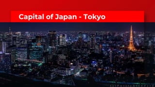 Capital of Japan - Tokyo
 